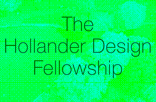 Hollander Design Fellowship