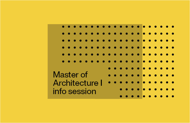 Master Of Architecture Info Session 1