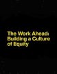 The Work Ahead: Building a Culture of Equity