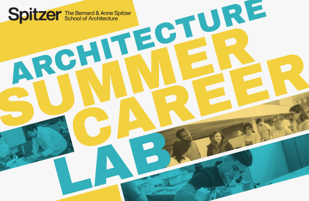 Spitzer School of Architecture Summer Career Lab