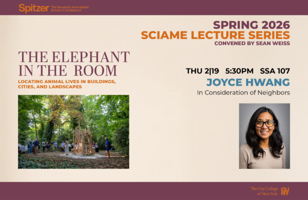 A promotional flyer for the Spring 2026 Sciame Lecture Series at the Spitzer School of Architecture. The event, titled 