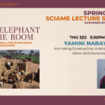 A promotional graphic for a lecture by Yamini Narayanan as part of the Spring 2026 Sciame Lecture Series at the Spitzer School of Architecture, titled "Animating Construction: Animal Labor and Urban Architectures of Violence." The flyer includes a headshot of Narayanan, a photograph of several animals carrying heavy stacks of bricks at a rural brick kiln, and event details for Thursday, March 12, at 5:30 PM in room SSA 107.
