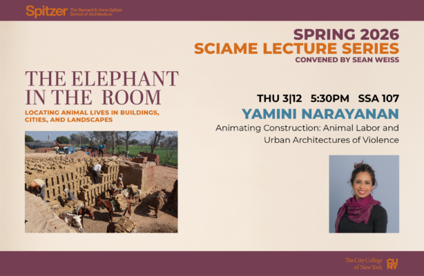 A promotional graphic for a lecture by Yamini Narayanan as part of the Spring 2026 Sciame Lecture Series at the Spitzer School of Architecture, titled 
