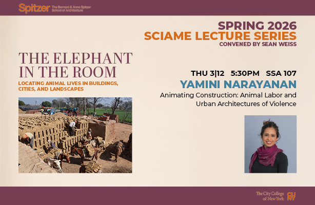 A promotional graphic for a lecture by Yamini Narayanan as part of the Spring 2026 Sciame Lecture Series at the Spitzer School of Architecture, titled 