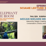 A promotional graphic for a lecture by Megan Nielsen Hegstad as part of the Spring 2026 Sciame Lecture Series at the Spitzer School of Architecture, titled "Natural by Design: Creating Spaces for Conservation, Choice, and Connection." The flyer includes a headshot of Nielsen Hegstad, a photograph of an orangutan in a lush zoo enclosure being observed by visitors, and event details for Thursday, March 19, at 5:30 PM in room SSA 107.